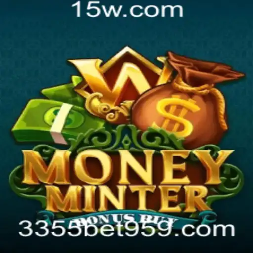 Descubra o emocionante MoneyMinterBonusBuy com 3355bet com app
