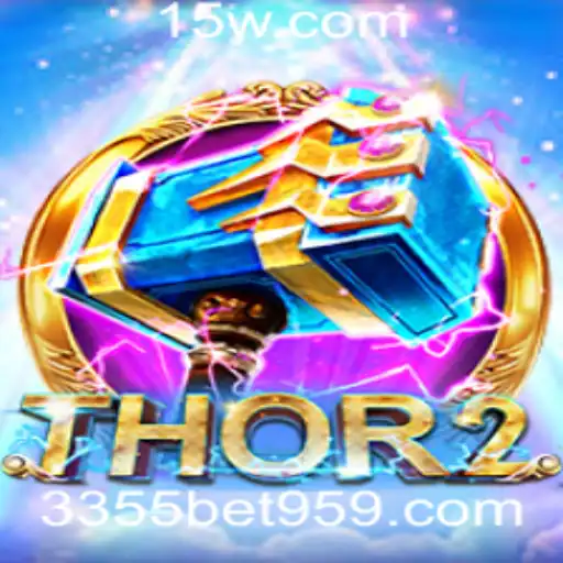 Descubra o Universo de Thor2 e a Excitante Plataforma 3355bet com app